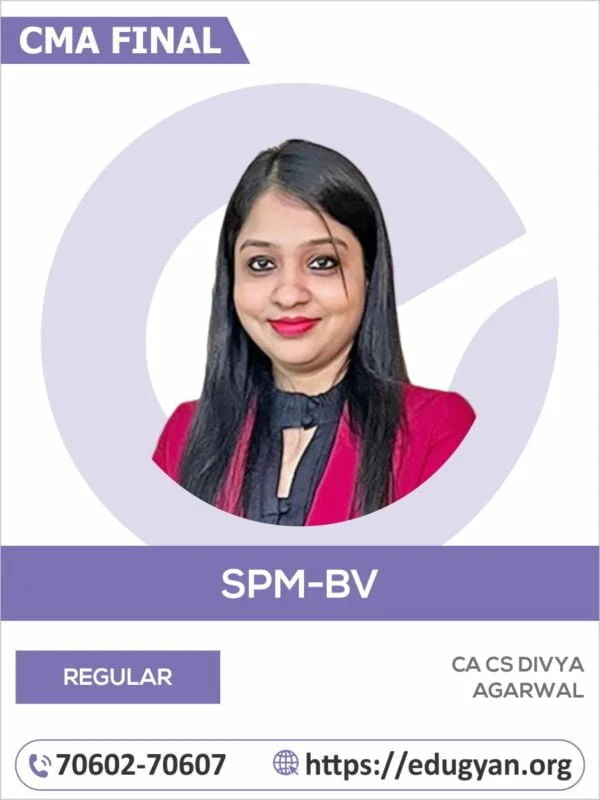 CMA Final SPM & Business Valuation (SPM-BV) By CA Divya Agarwal